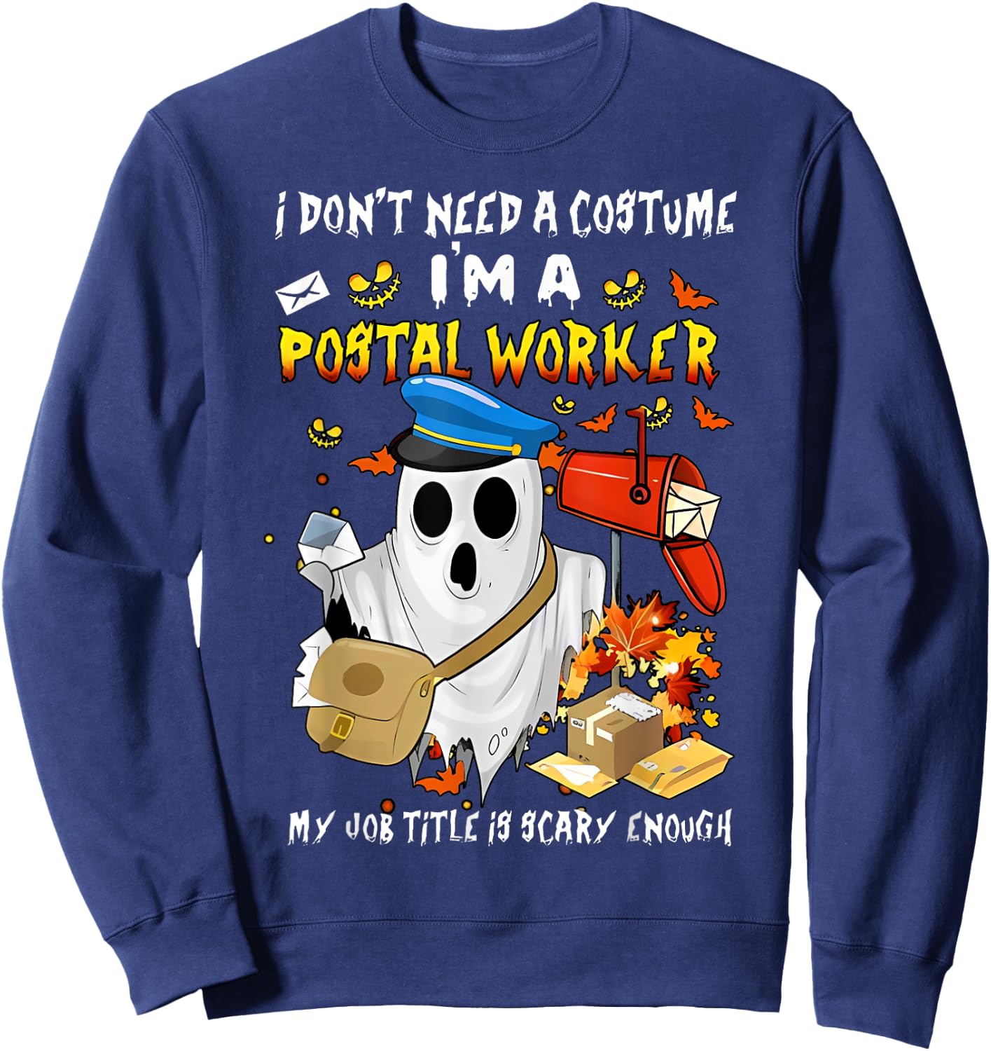 I Don't Need A Costume I'm A Postal Worker Ghost Halloween Sweatshirt - Sweatshirt | Navy