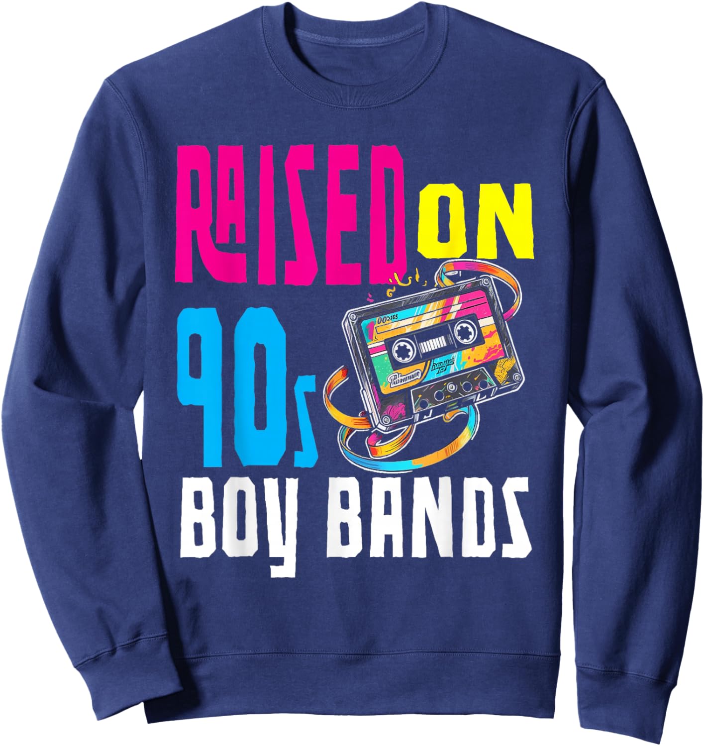 Raised On 90s Boy Bands Nostalgia Love Women Men Sweatshirt - Sweatshirt | Navy