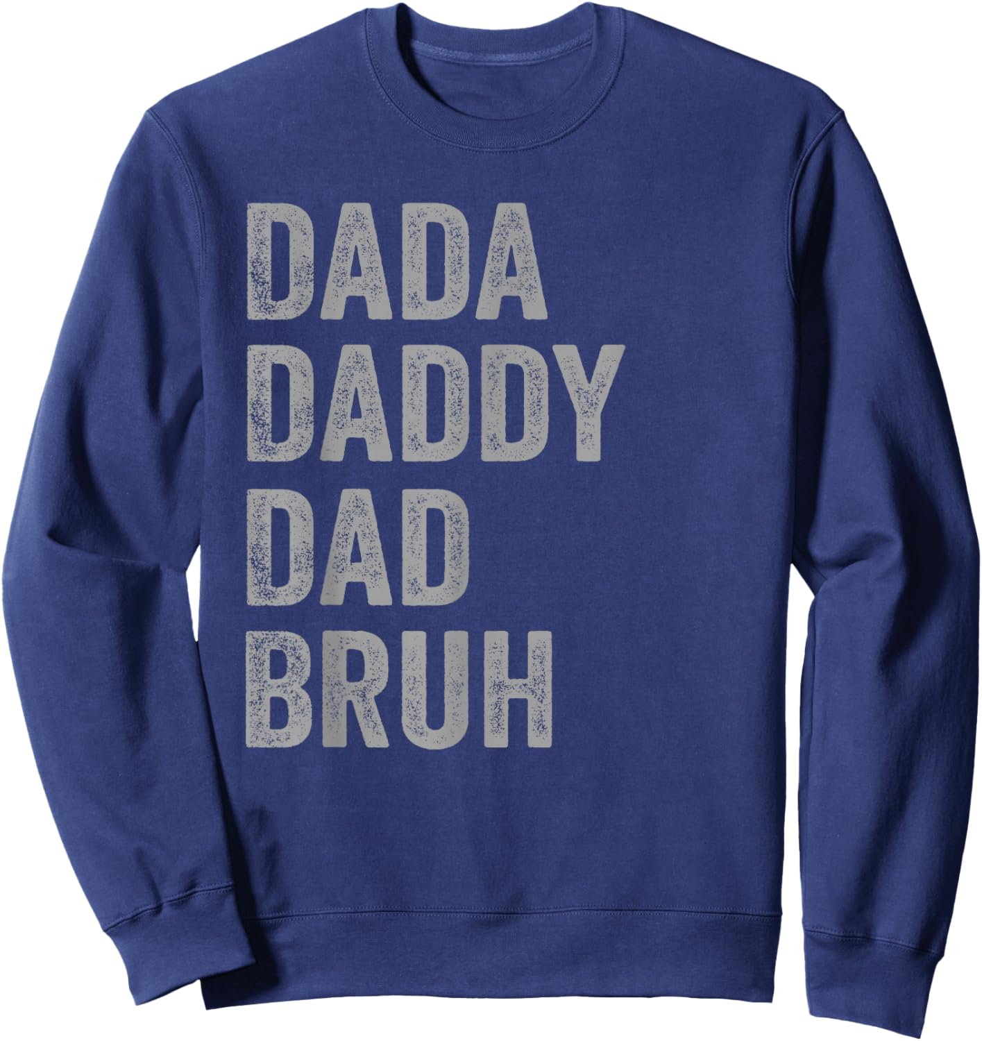 Dada Daddy Dad Bruh Funny Evolution Sweatshirt - Sweatshirt | Navy