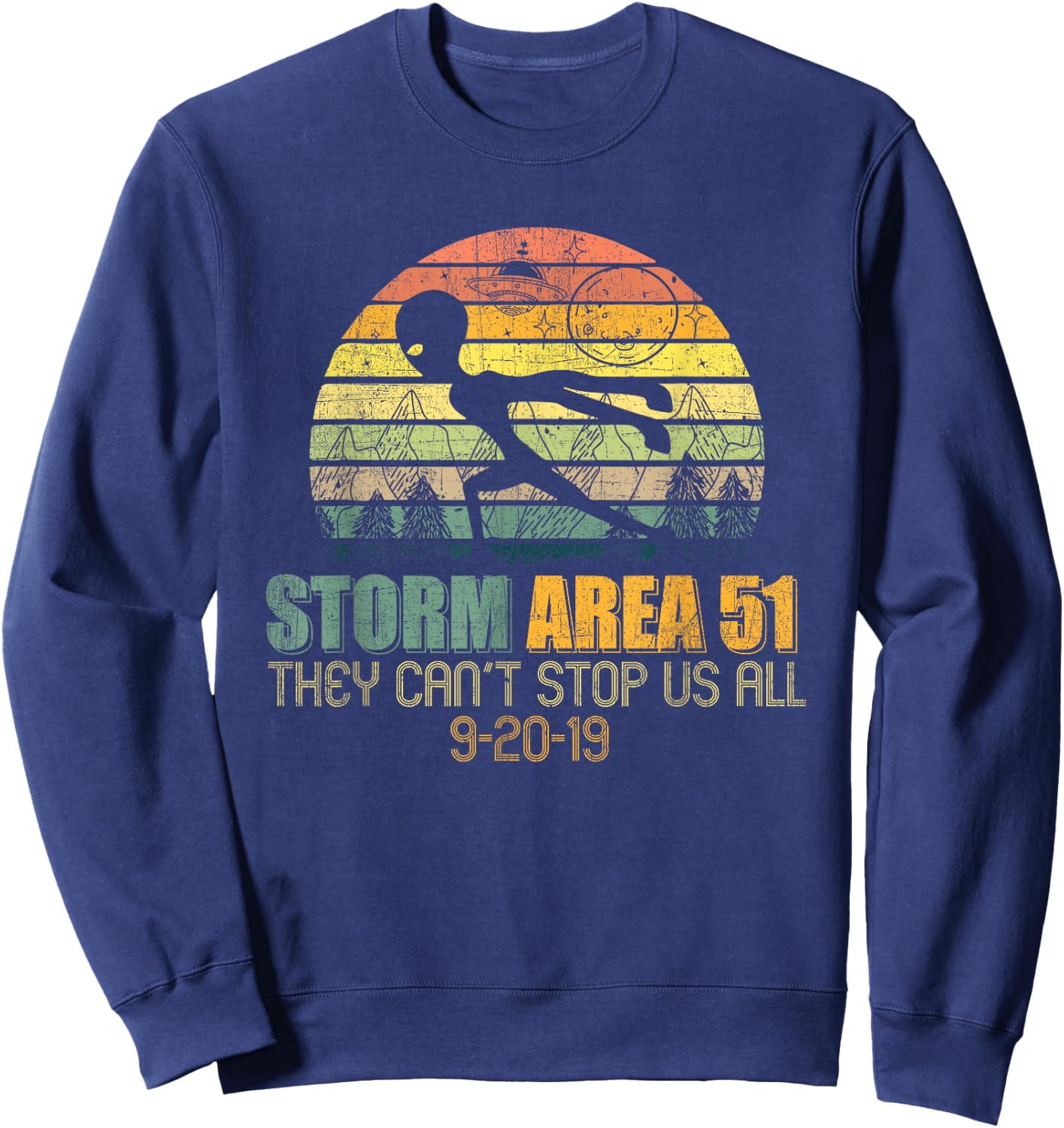 Storm Area 51 You Cant Stop Us All Running Alien Sweatshirt - Sweatshirt | Navy