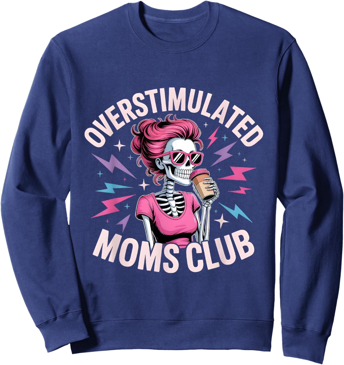 Overstimulated Moms Club Skeleton Design – Funny Tired Mom Sweatshirt - Sweatshirt | Navy