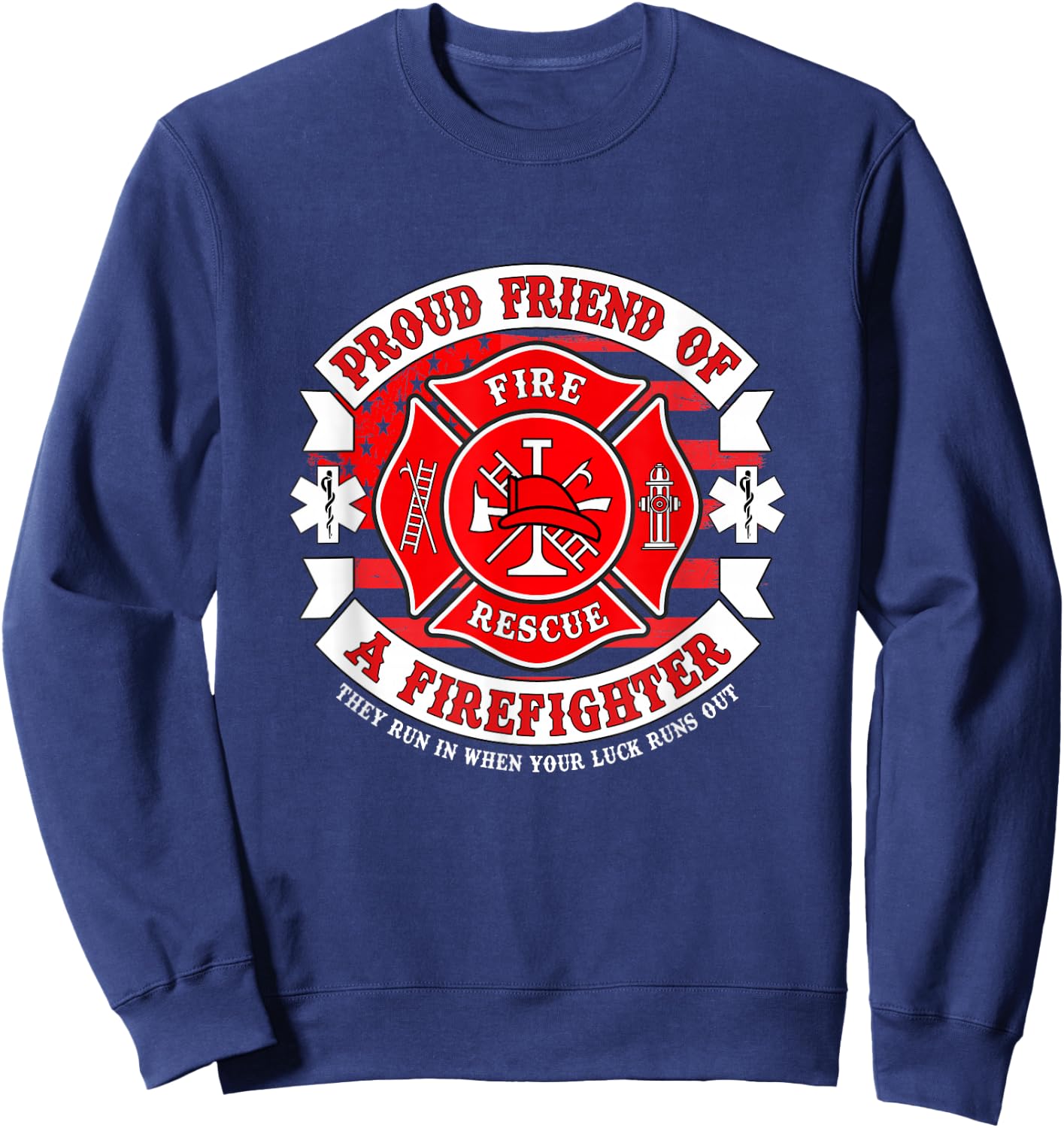 Fireman Proud Friend of Firefighter Rescue Hero Apparel Sweatshirt - Sweatshirt | Navy