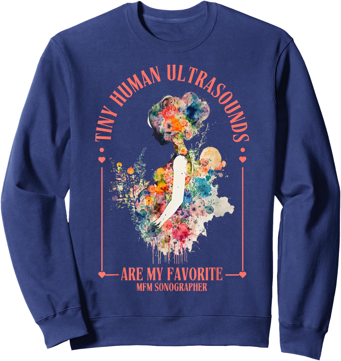 Tiny Humans Ultrasound Are My Favorite MFM Sonographer OB Sweatshirt - Sweatshirt | Navy