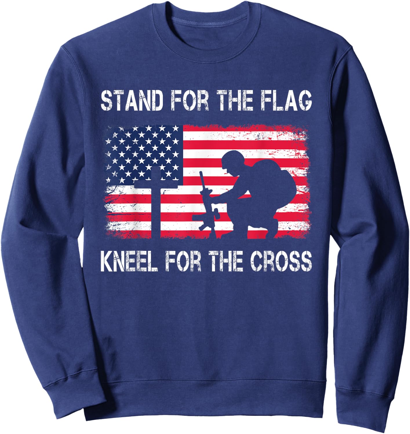 Stand For The Flag Kneel For The Cross Veteran USA Soldier Sweatshirt - Sweatshirt | Navy