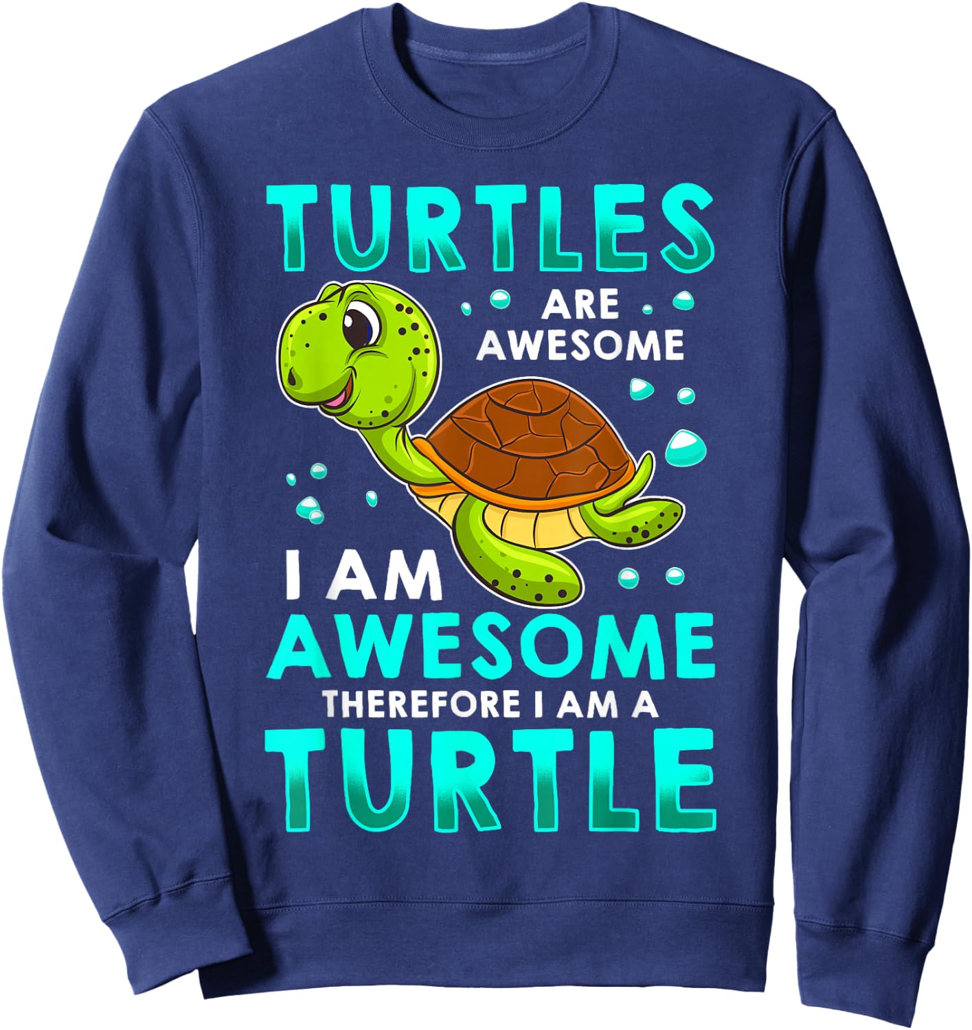 Turtles Are Awesome Im Awesome Im A Sea Turtle Beach Sweatshirt - Sweatshirt | Navy