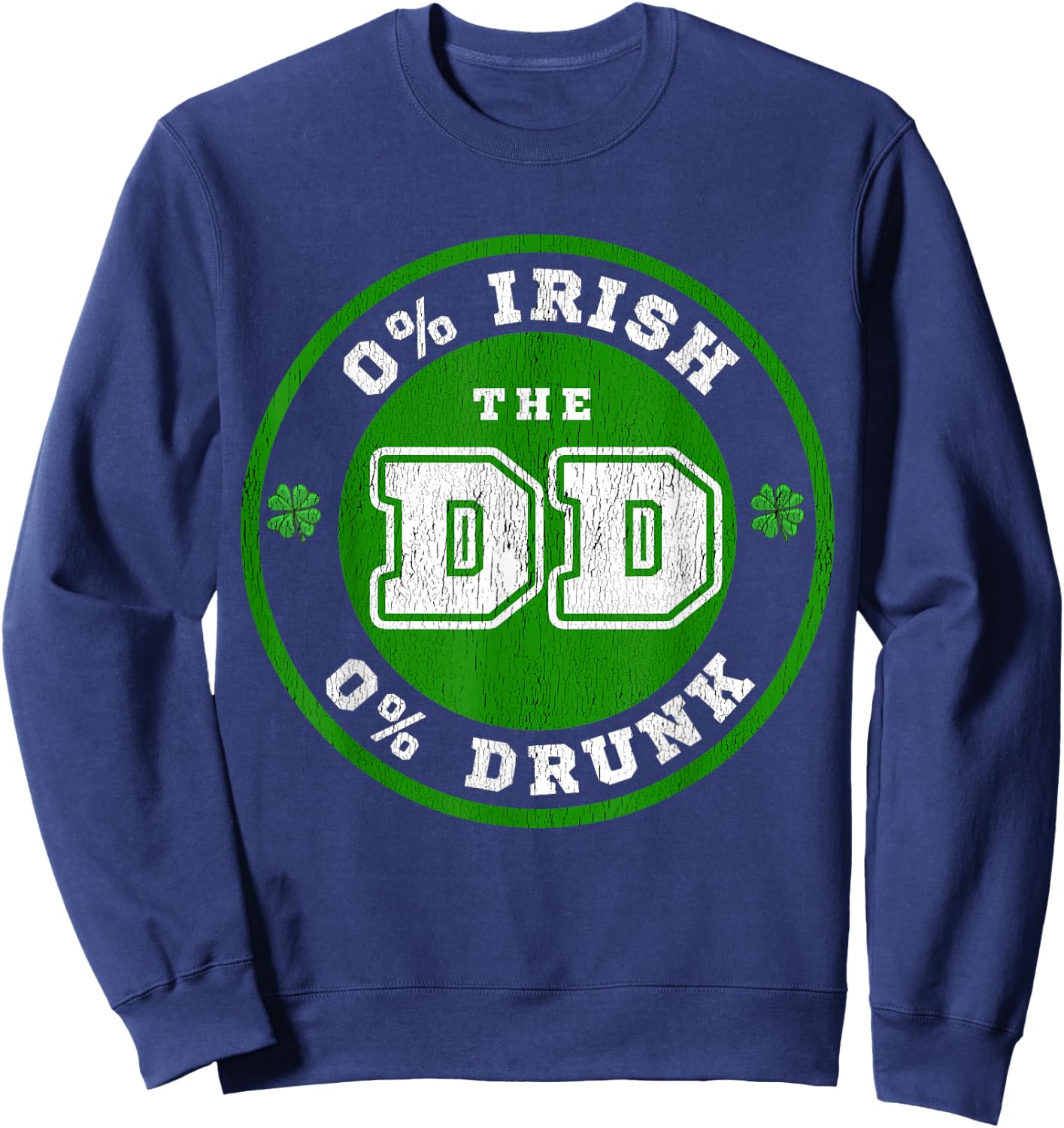 Designated Driver T Shirt for St. Patrick's Day Pub Crawl Sweatshirt - Sweatshirt | Navy