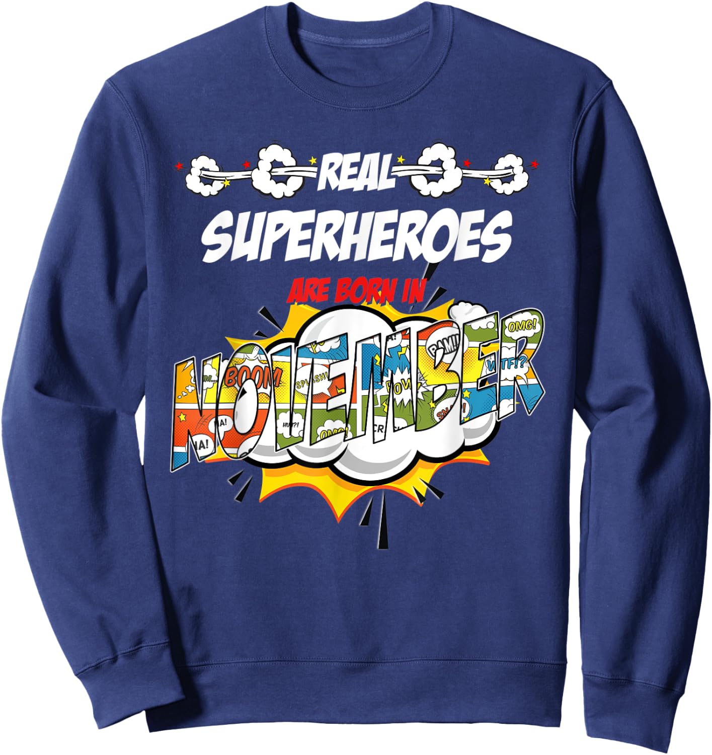 Real Superheroes are born in November Comic style Birthday Sweatshirt - Sweatshirt | Navy