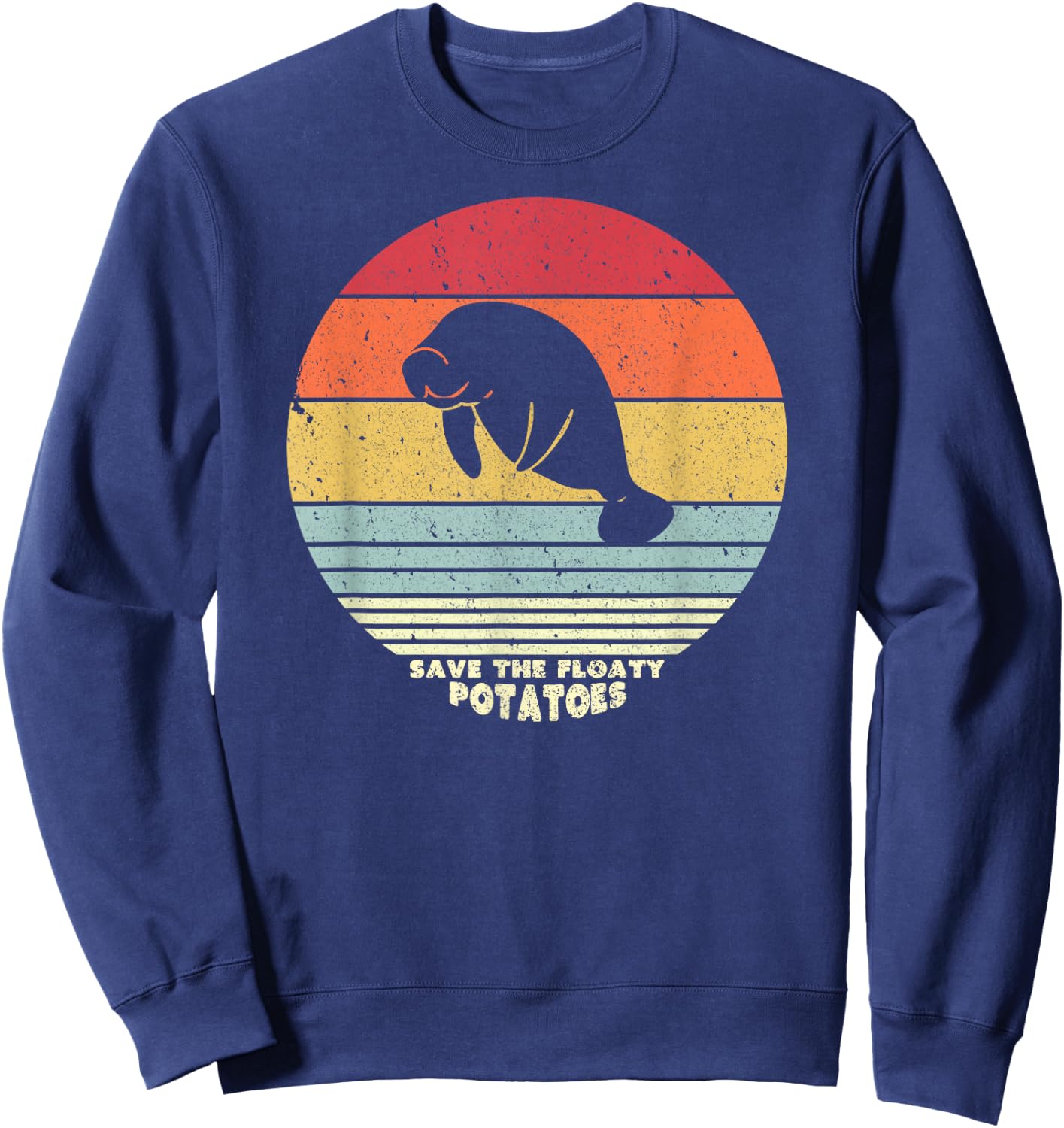Save The Floaty Potatoes Shirt. Retro Manatees Sweatshirt - Sweatshirt | Navy