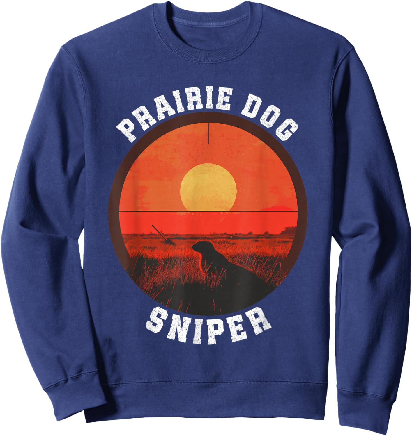 Crosshairs Sniper Prairie Dog Hunting Sweatshirt - Sweatshirt | Navy