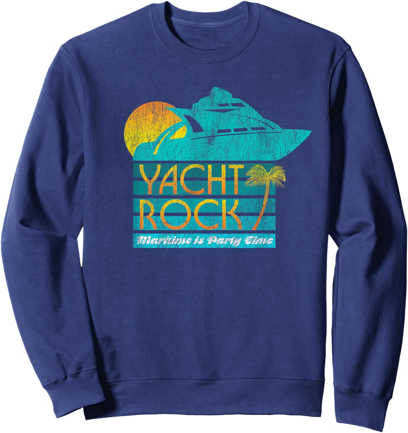 Yacht Rock Party Boat Drinking Maritime = Party Time Sweatshirt - Sweatshirt | Navy