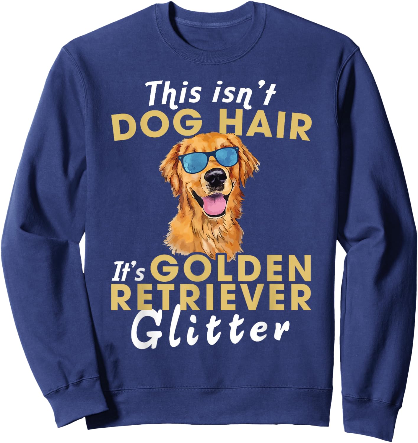 This Isn't Dog Hair It's Golden Retriever Glitter Women Kids Sweatshirt - Sweatshirt | Navy