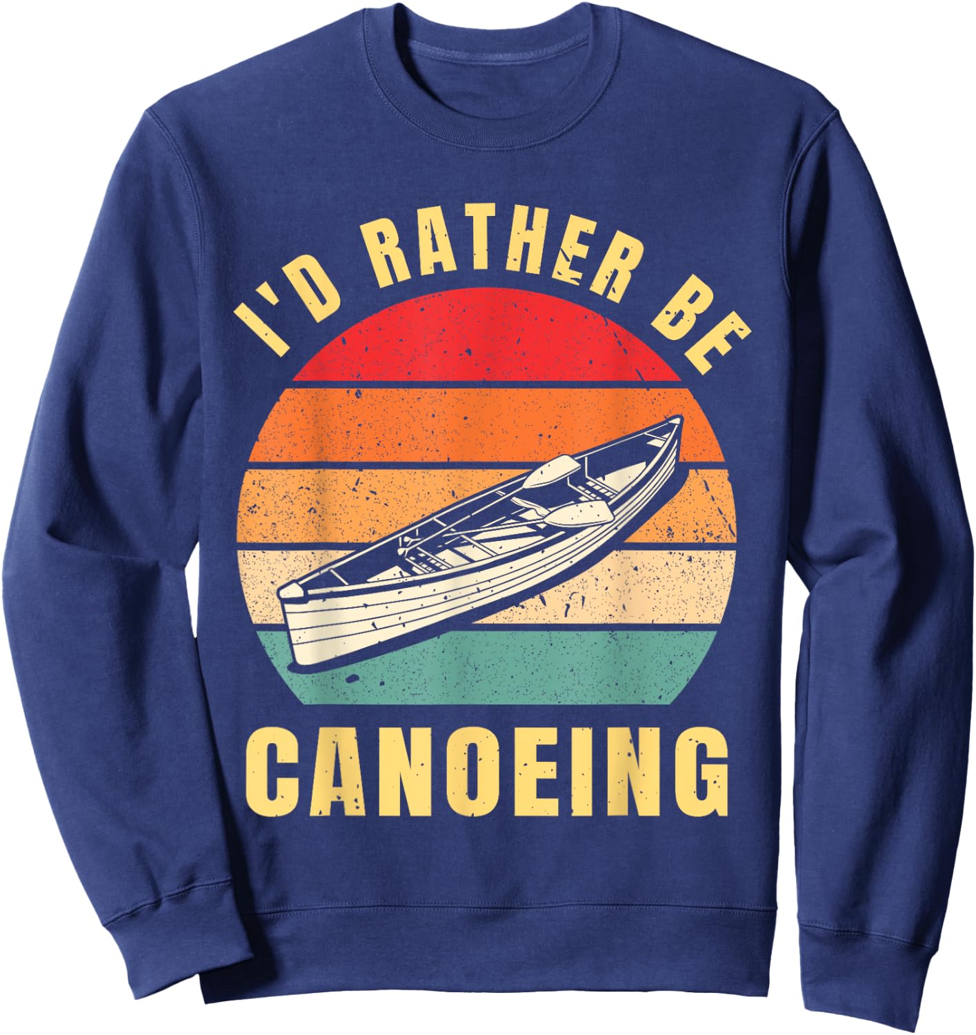 Vintage I'D Rather Be Canoeing Funny Kayaking Lovers Canoe Sweatshirt - Sweatshirt | Navy