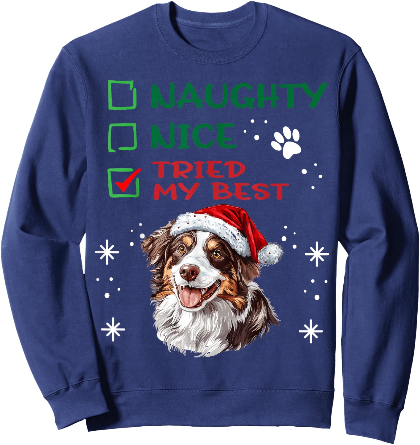 Cute Australian Shepherd Dog Christmas Naughty Nice Tried my Sweatshirt - Sweatshirt | Navy