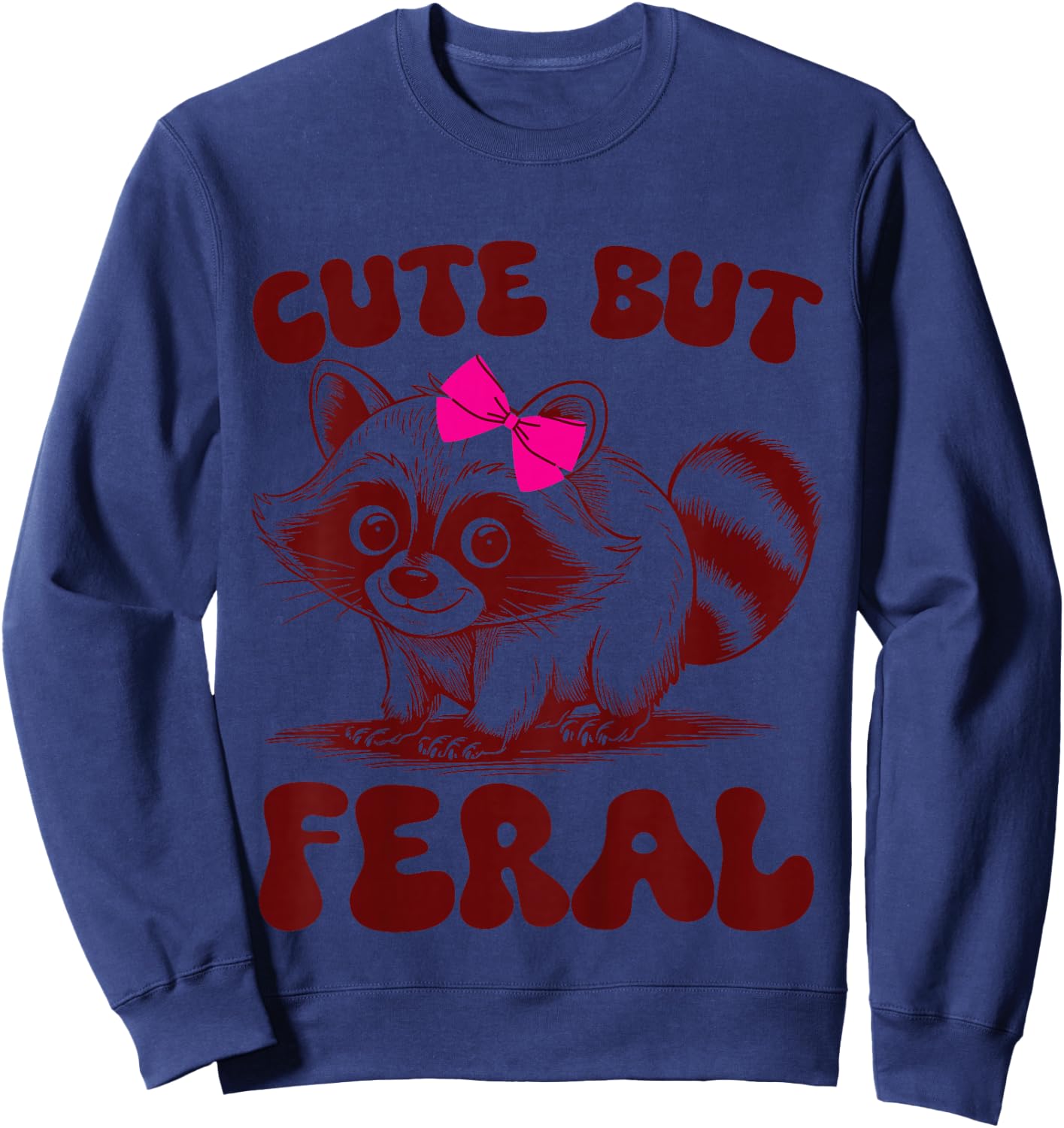Toddler Girl Raccoon-Shirt Funny Cute But Feral Trash-Panda Sweatshirt - Sweatshirt | Navy