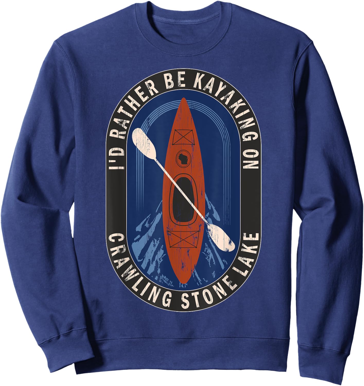 Id Rather Be Kayaking On Crawling Stone Lake in Wisconsin Sweatshirt - Sweatshirt | Navy