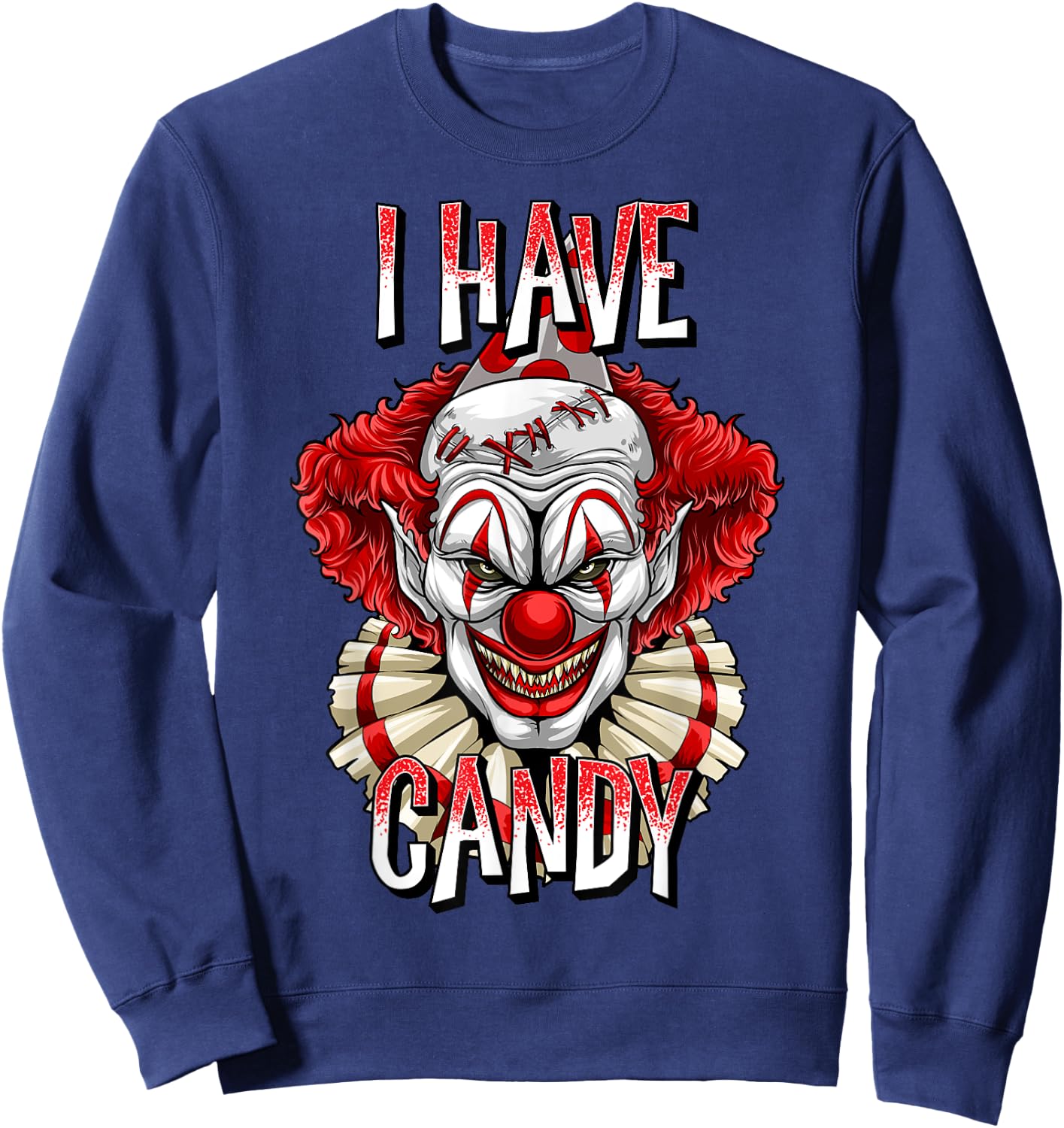 Scary Creepy Clown Halloween T Shirt I Have Candy Gifts Sweatshirt - Sweatshirt | Navy