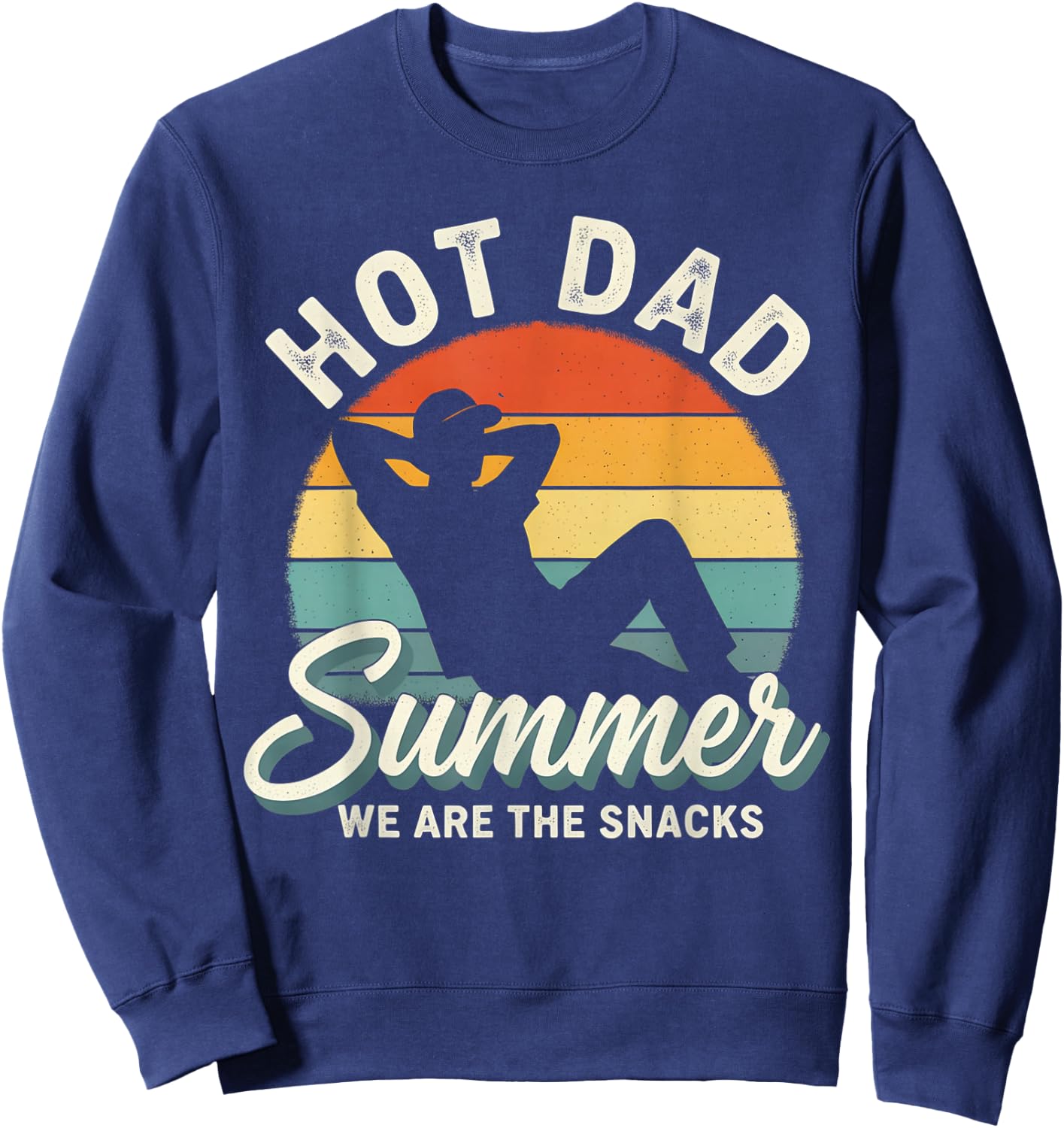 Hot Dad Summer We are The Snacks Funny Beach Vacation Design Sweatshirt - Sweatshirt | Navy