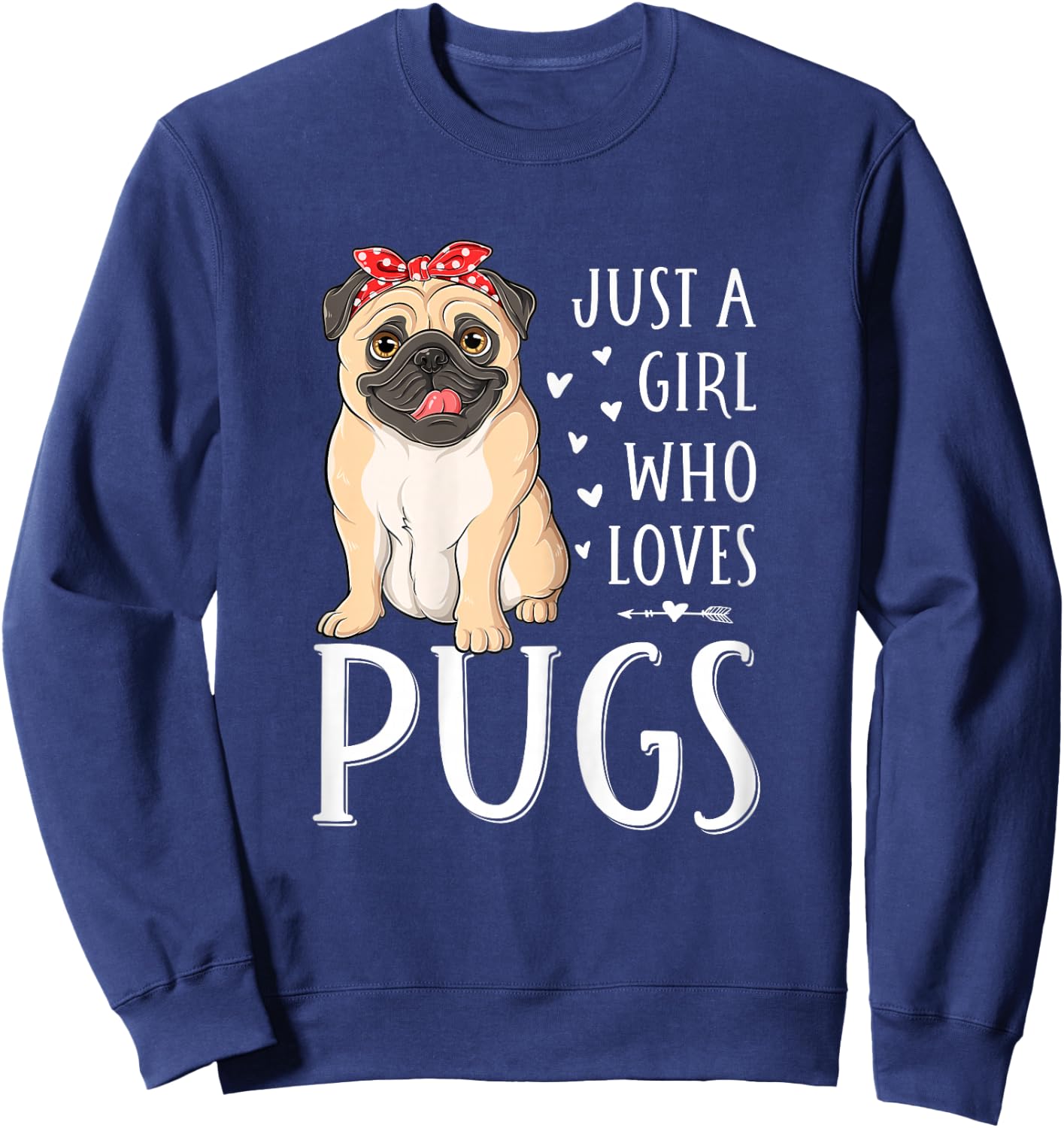 Just A Girl Who Loves Pugs Cute Dog Lover Girls Women Sweatshirt - Sweatshirt | Navy