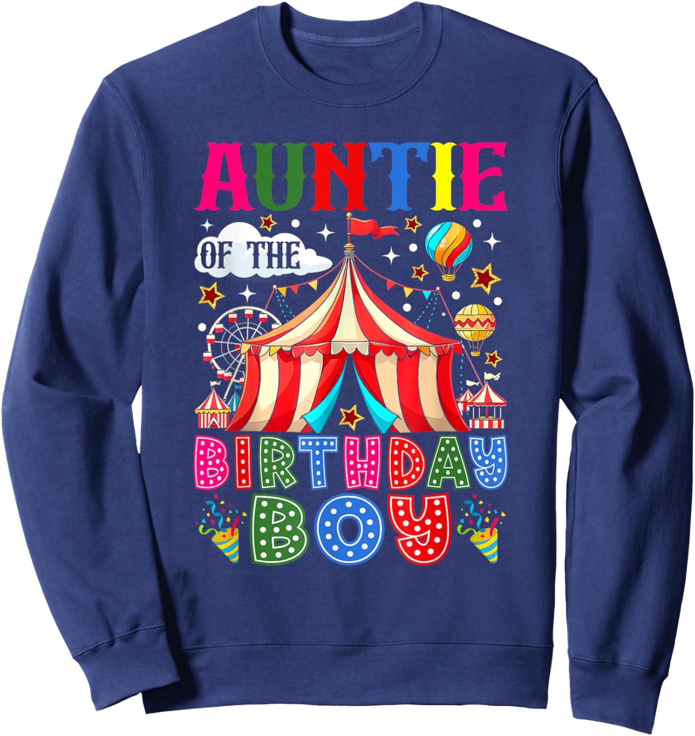 Auntie of The Birthday Boy Circus Carnival Theme Party Sweatshirt - Sweatshirt | Navy
