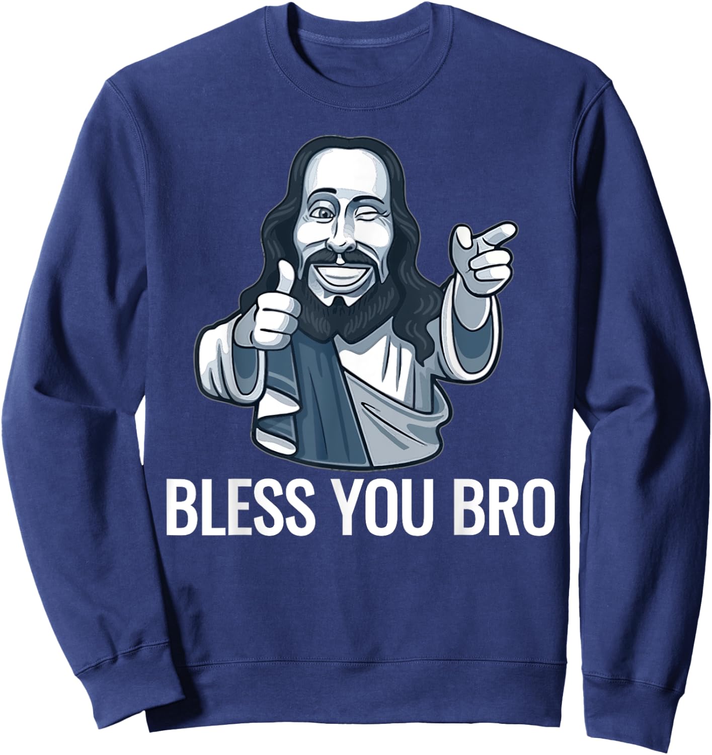 Jesus Christ Graphic God Bless You Bro funny shirts Sweatshirt - Sweatshirt | Navy
