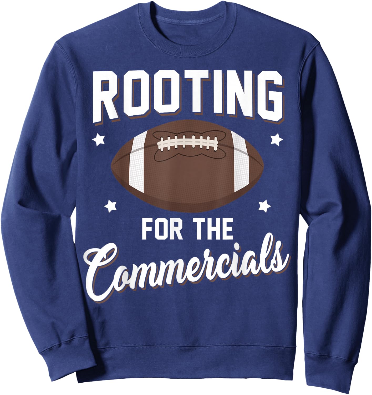Rooting For The Commercials Football Players Shirt Sweatshirt - Sweatshirt | Navy
