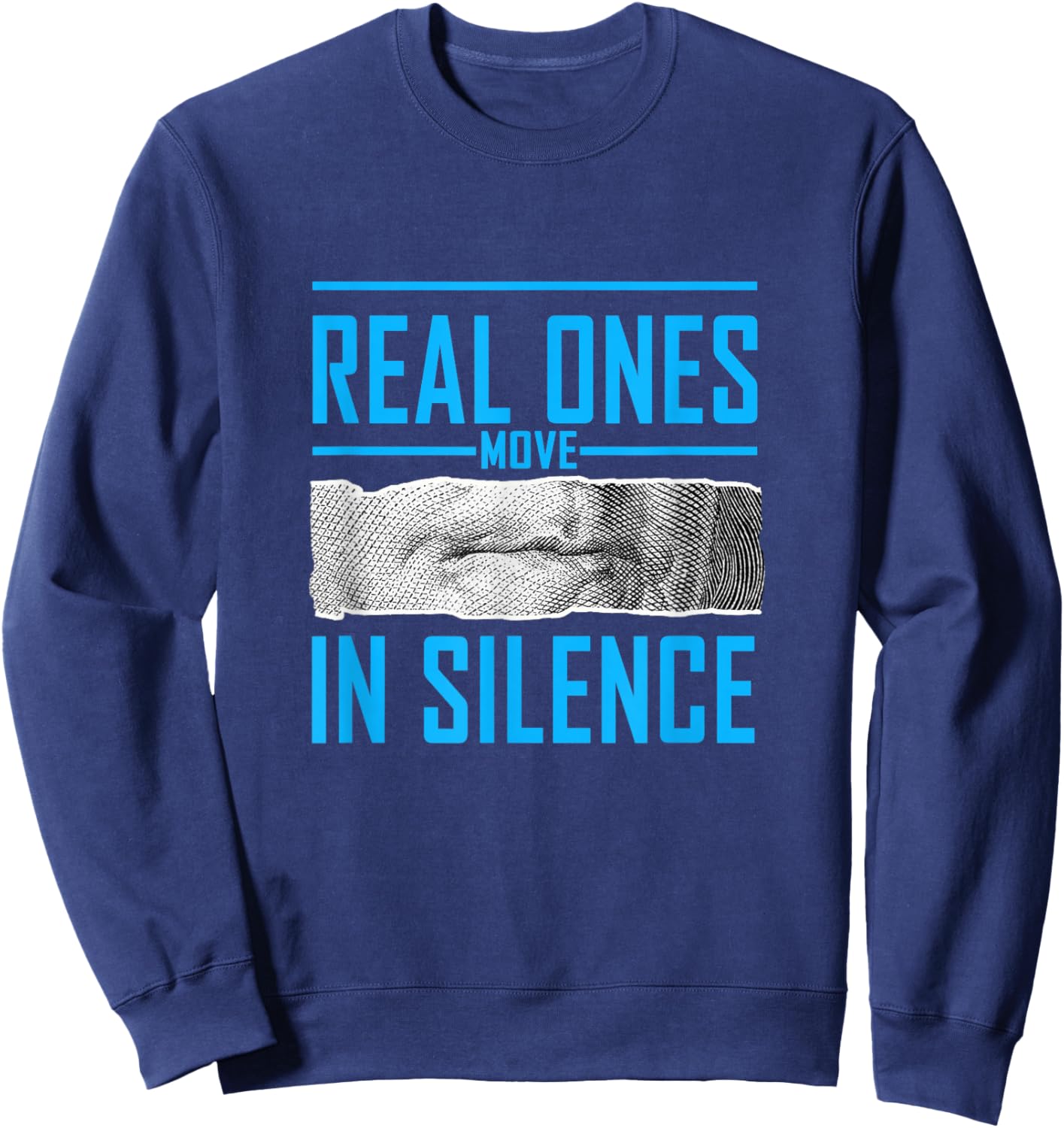 Blue Color Real Ones Move in Silence Blue Graphic Sweatshirt - Sweatshirt | Navy