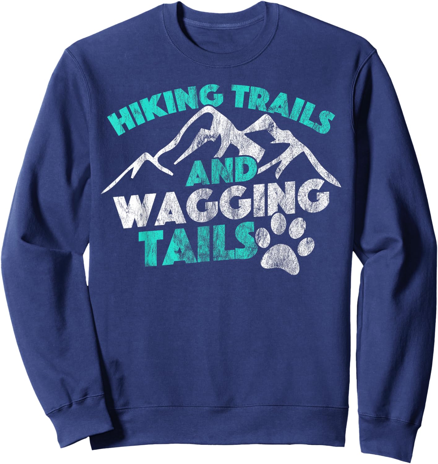 Hiking Trails and Wagging Trails Dog Distressed Men Women Girls Kids Sweatshirt - Sweatshirt | Navy