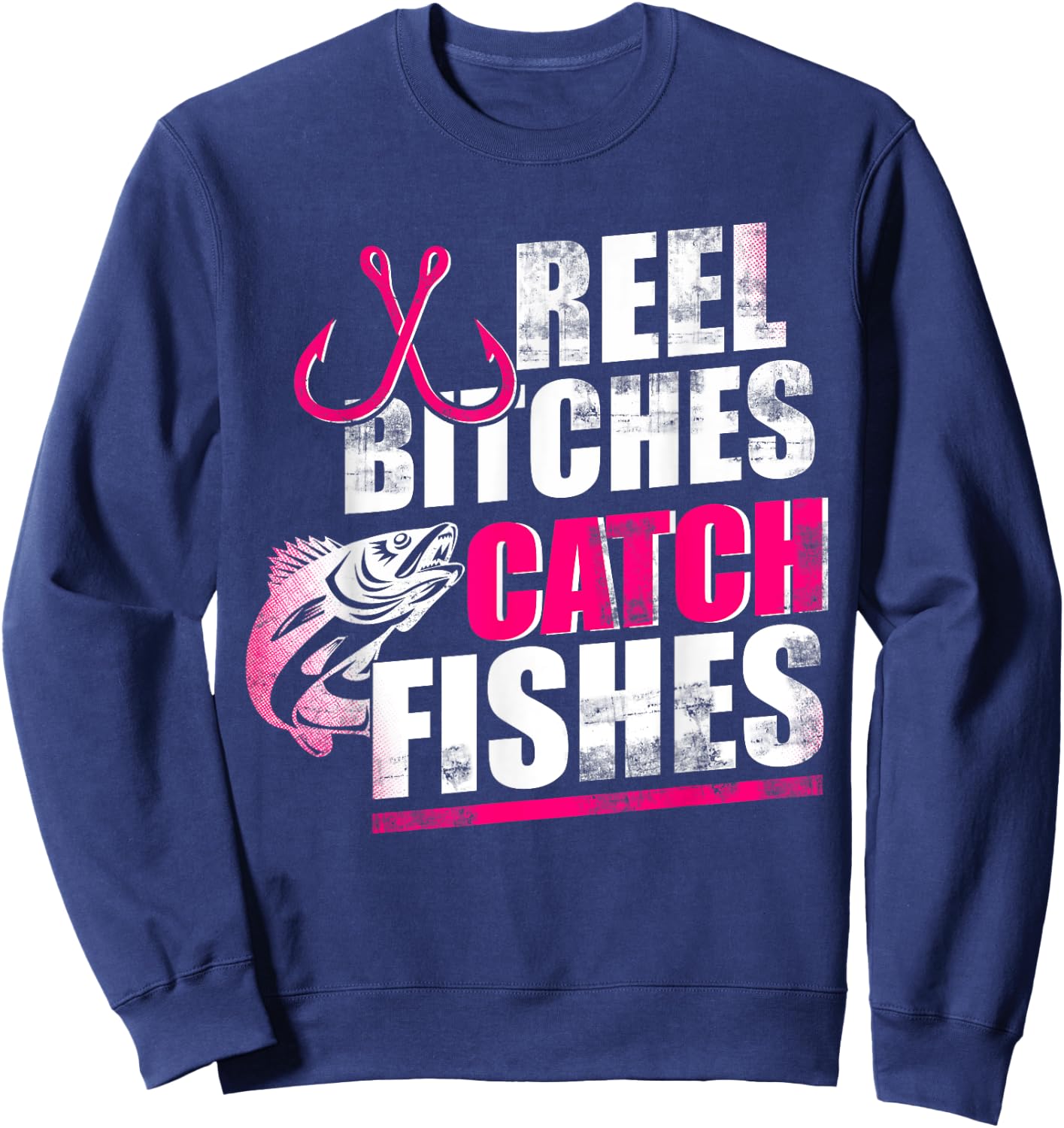 Reel Bitches Catch Fishes Funny Fishing Sweatshirt - Sweatshirt | Navy