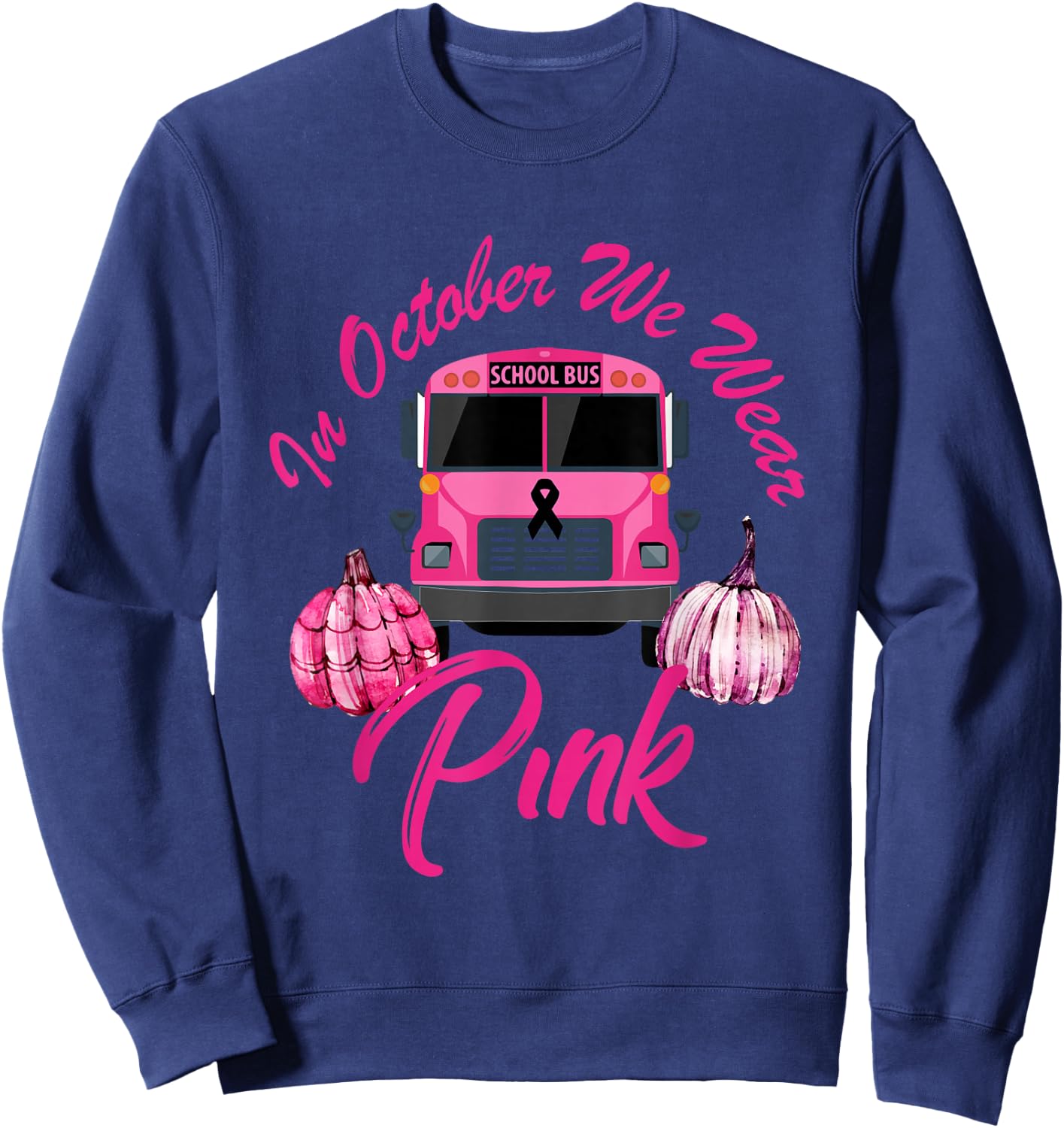 In October We Wear Bus Pink Pumpkin Breast Cancer Halloween Sweatshirt - Sweatshirt | Navy