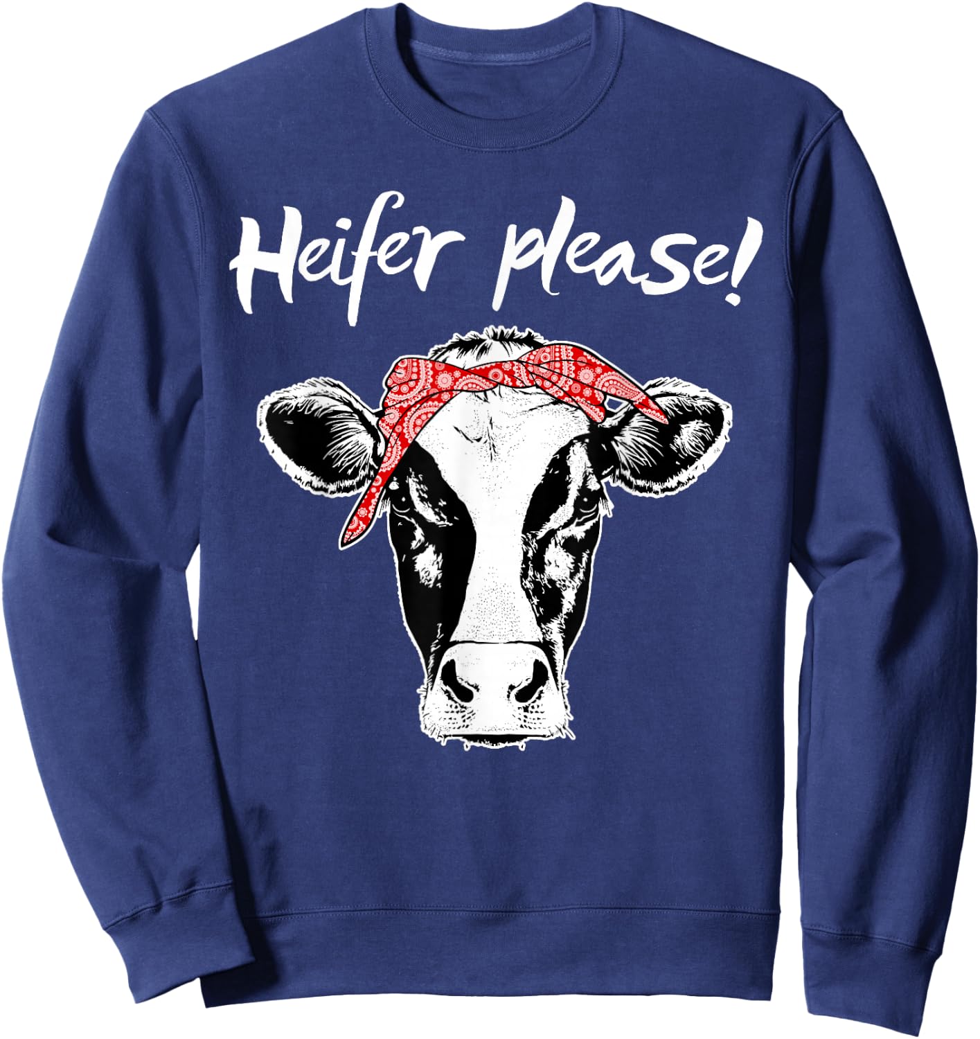 Heifer Please Shirt Farmer Gift Cow Lovers Sweatshirt - Sweatshirt | Navy