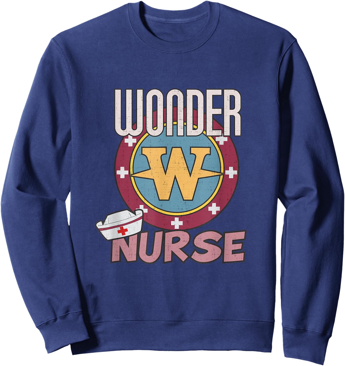 Wonder Nurse for the Super Nurse, RN, ER, LVN, Caregiver Sweatshirt - Sweatshirt | Navy
