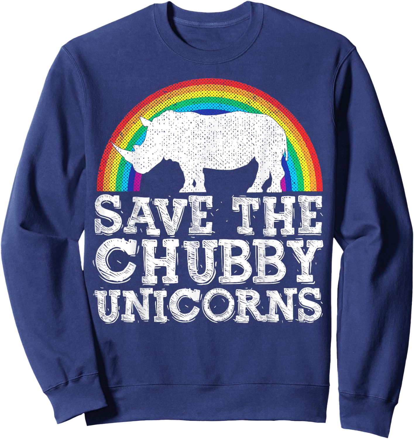 SAVE THE CHUBBY UNICORNS Rainbow Rhino Rhinoceros Sweatshirt - Sweatshirt | Navy