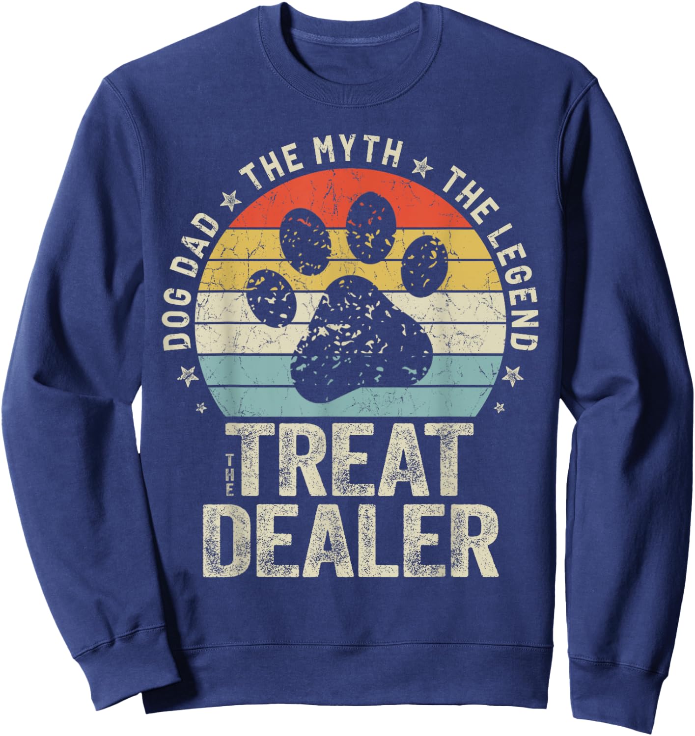 Father's Day Dog Dad The Myth The Legend The Treat Dealer Sweatshirt - Sweatshirt | Navy