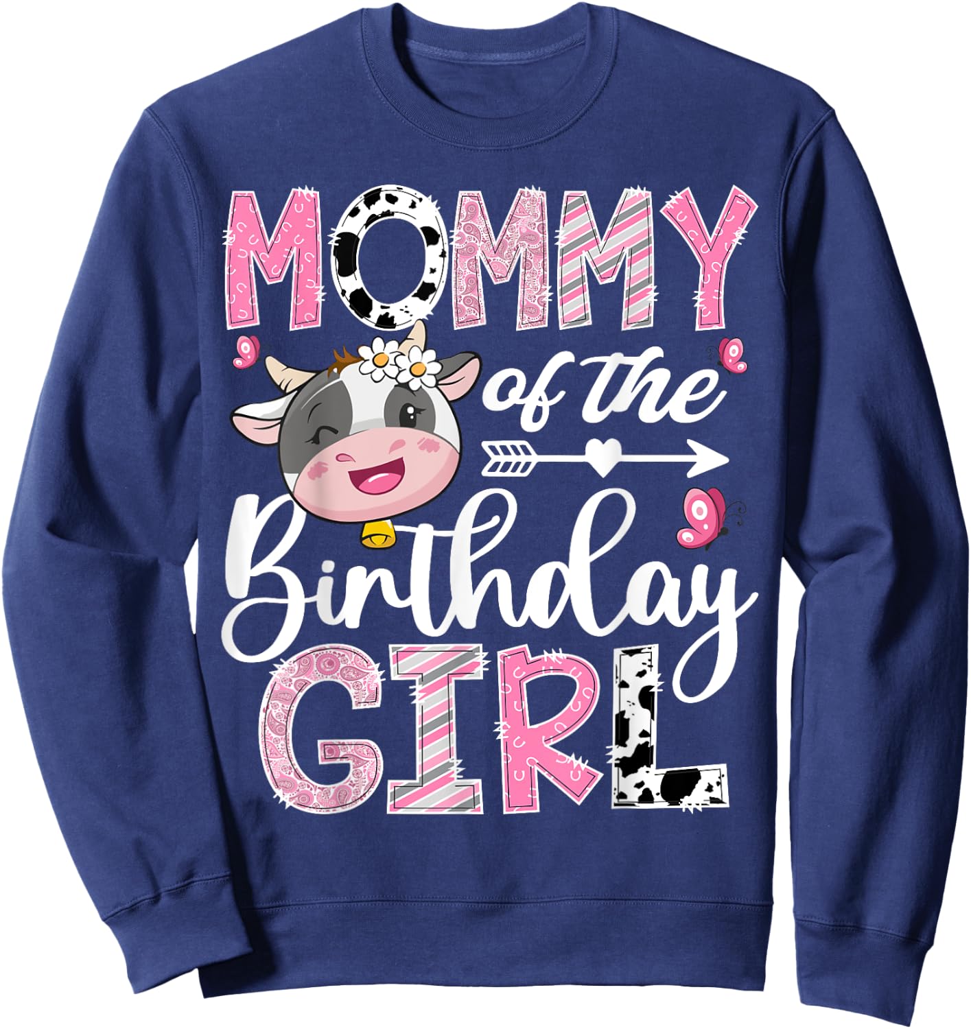 Mommy Of The Birthday Girl Pink Farm Cow 1St Birthday Sweatshirt - Sweatshirt | Navy