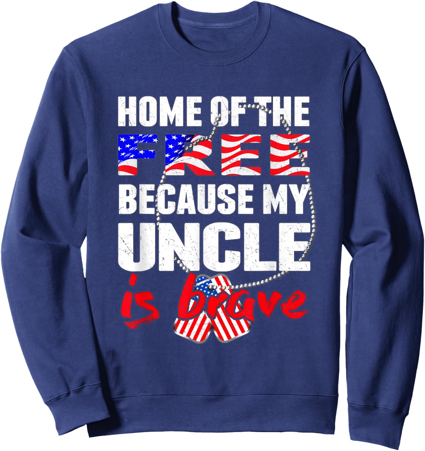 My Uncle Is Brave Home Of The Free - Proud Army Niece Nephew Sweatshirt - Sweatshirt | Navy