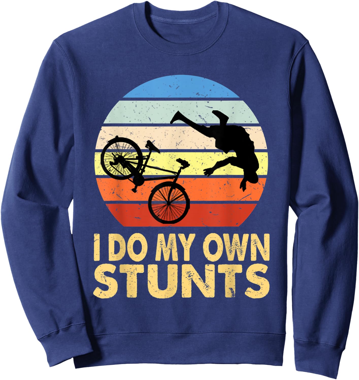 I Do My Own Stunts Mountain Bike MTB Get Well Soon Gift Sweatshirt - Sweatshirt | Navy