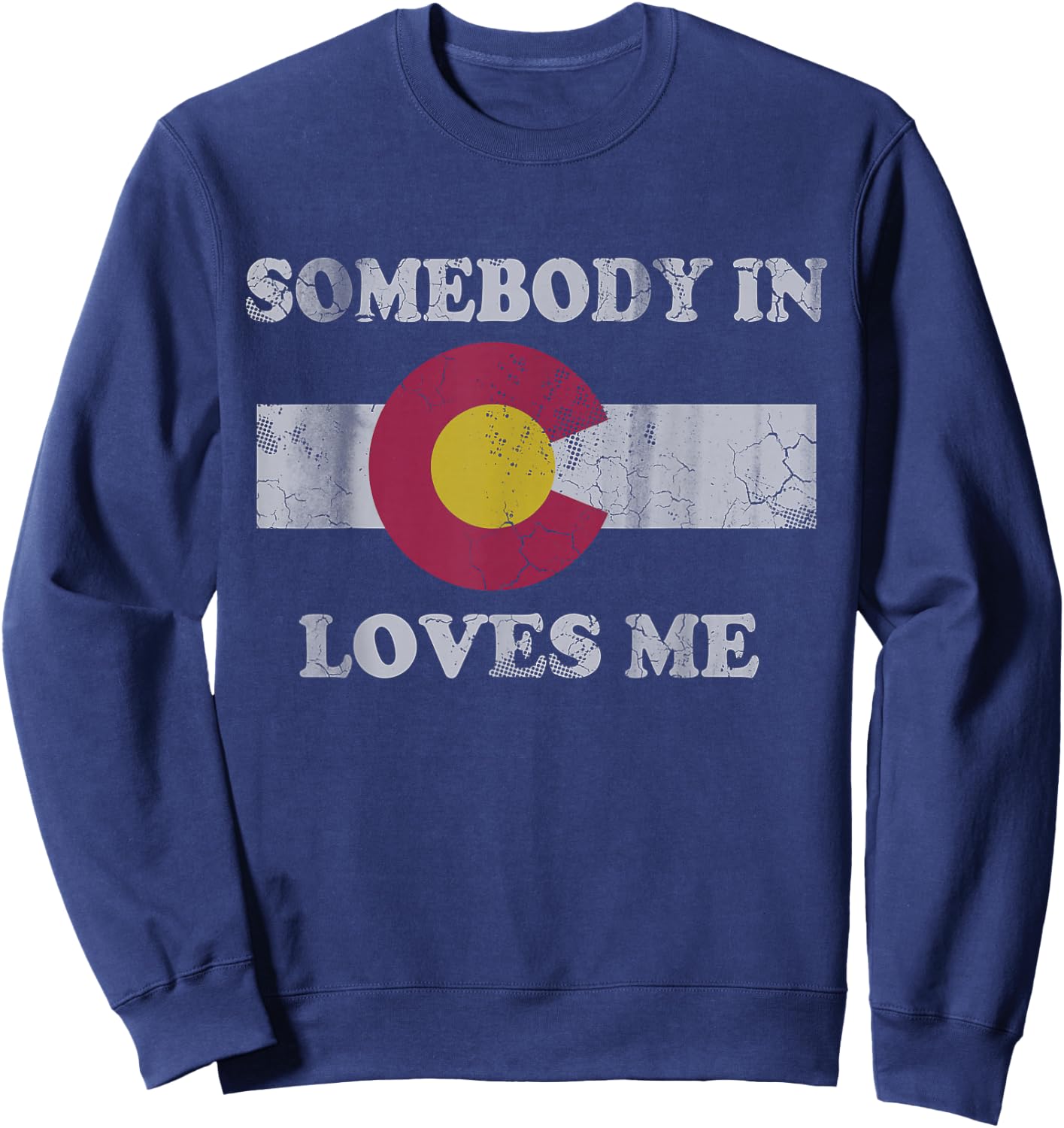 Somebody in Colorado Loves Me Sweatshirt - Sweatshirt | Navy