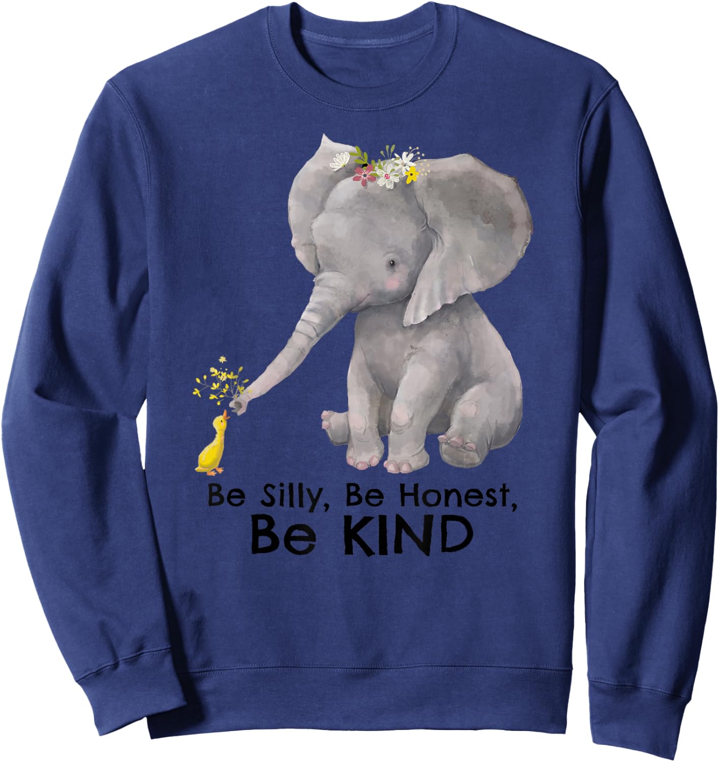 Cute Elephant Duck Motivational Kindness Positive Message Sweatshirt - Sweatshirt | Navy