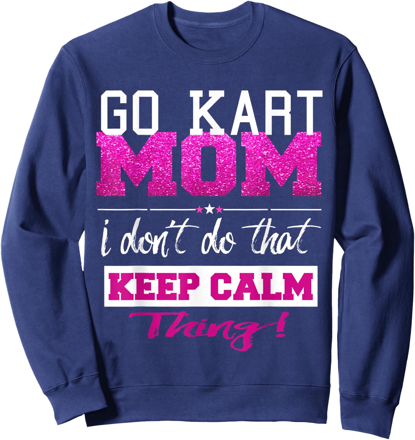 Funny Go Kart Mom T Shirt Best Mother Sweatshirt - Sweatshirt | Navy
