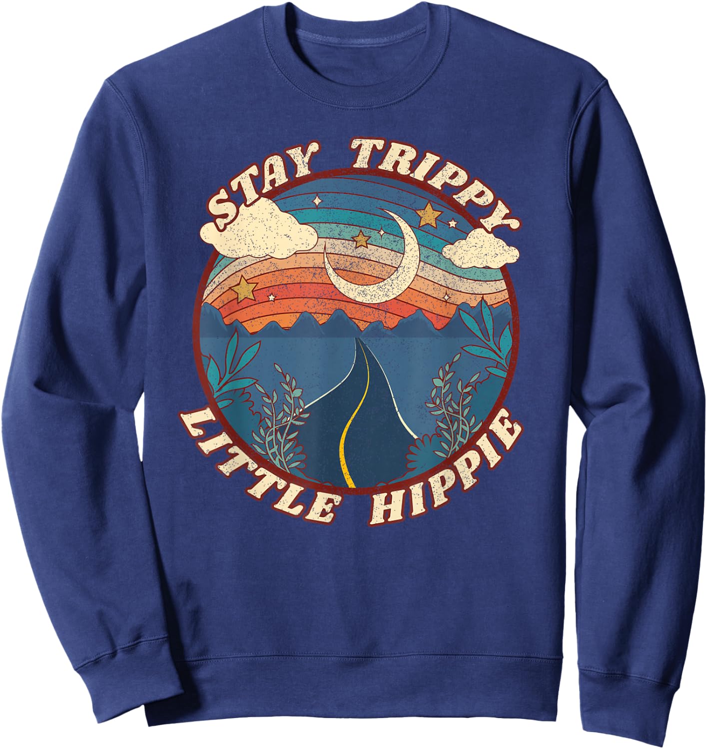 Stay Trippy Little Hippie Funny Peace Love Hippy Gift Sweatshirt - Sweatshirt | Navy