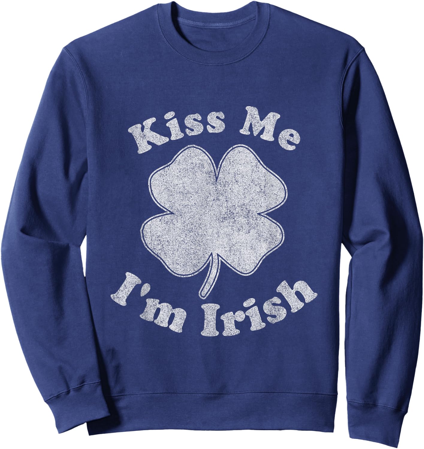 Kiss Me I'm Irish Sweatshirt - Sweatshirt | Navy