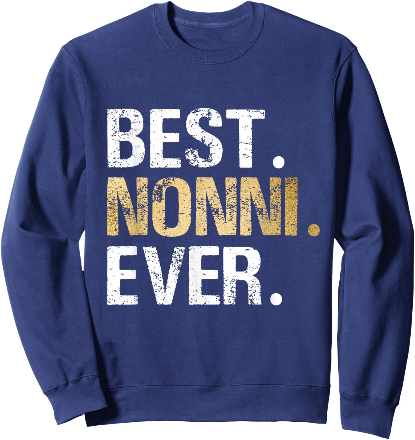 Birthday Christmas Grandparent Gifts for Nonni Best Nonni Ever Black Adults Small Classic Fit Crew Collar Short Sleeve Letter Print Pull On Casual Modern Humor Sweatshirt - Sweatshirt | Navy