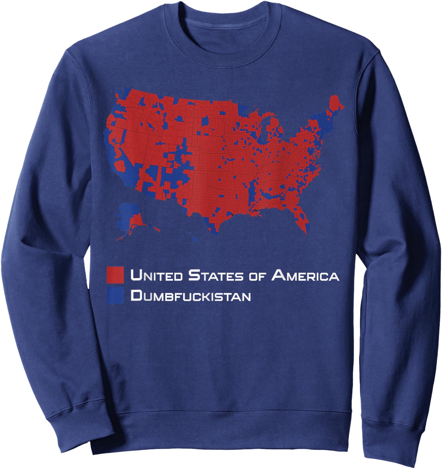 Election Map 2024 United States of America Dumbfuckistan Sweatshirt - Sweatshirt | Navy
