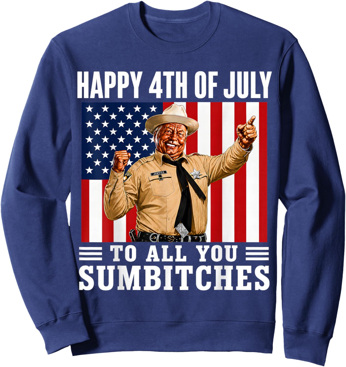 Happy 4th of July to All You Sumbitches Sweatshirt - Sweatshirt | Navy