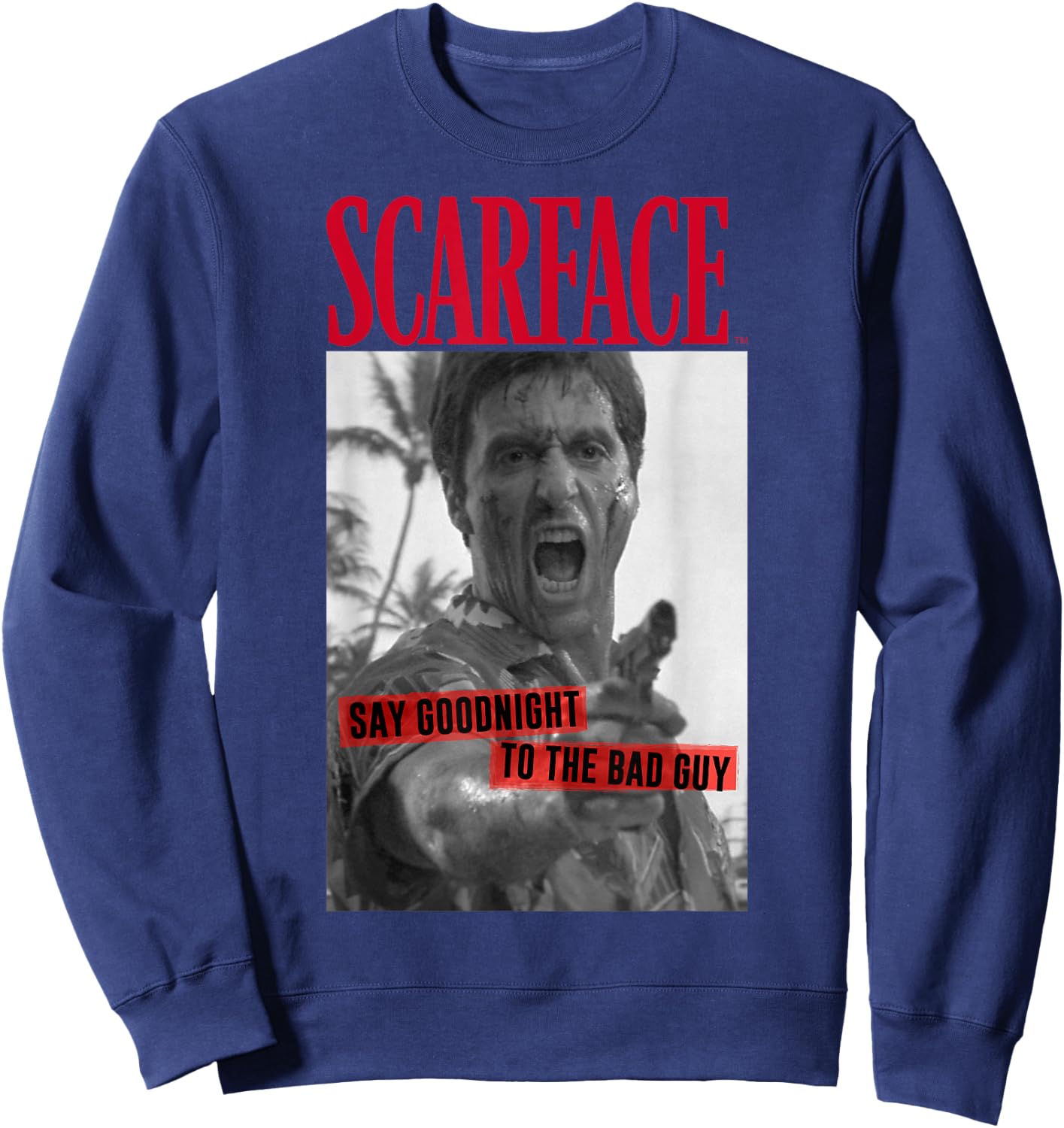 Scarface Say Goodnight to The Bad Guy Photo Sweatshirt - Sweatshirt | Navy