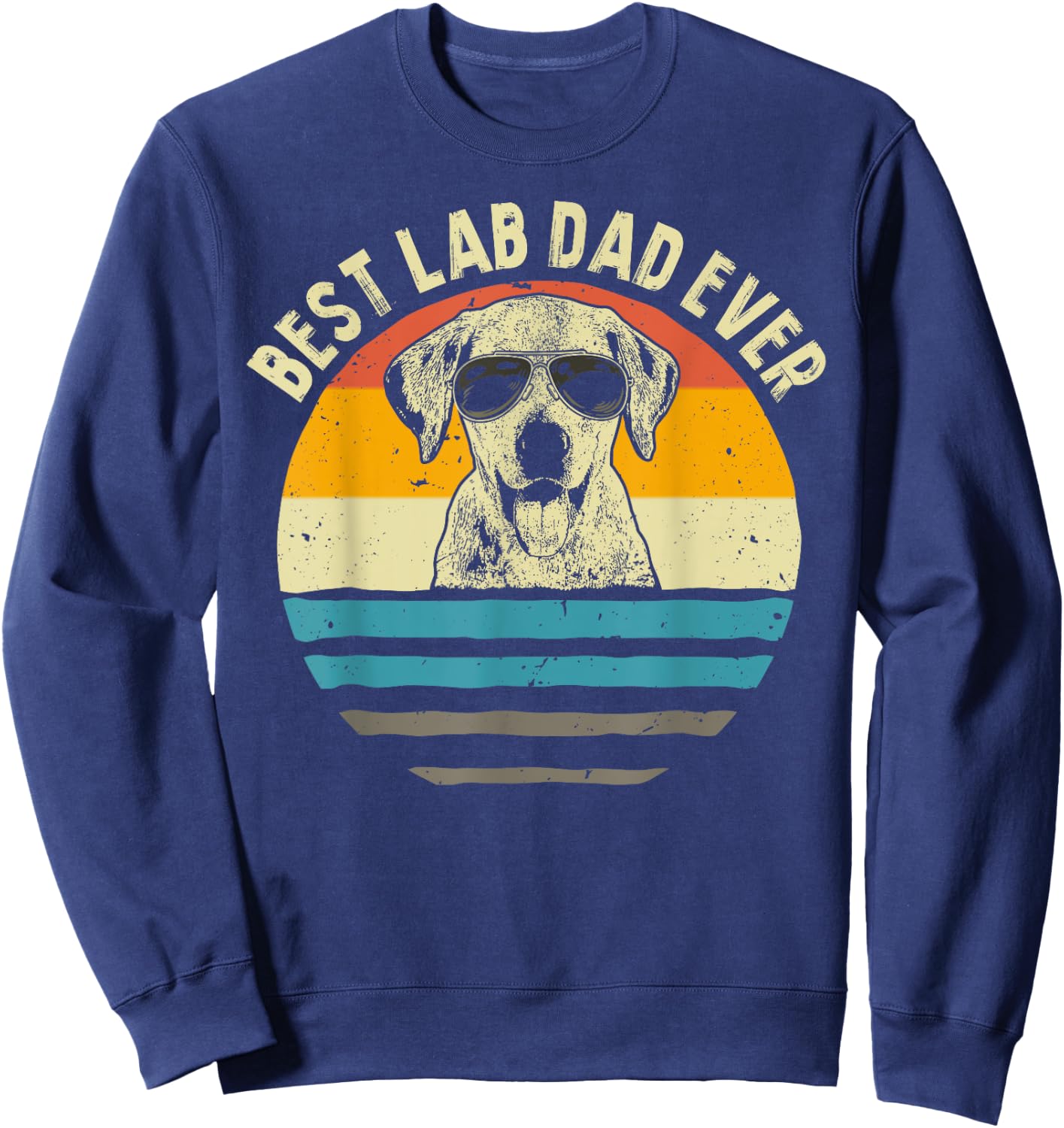 Best Lab Dad Ever Labrador Dad Vintage Gift Sweatshirt - Sweatshirt | Navy