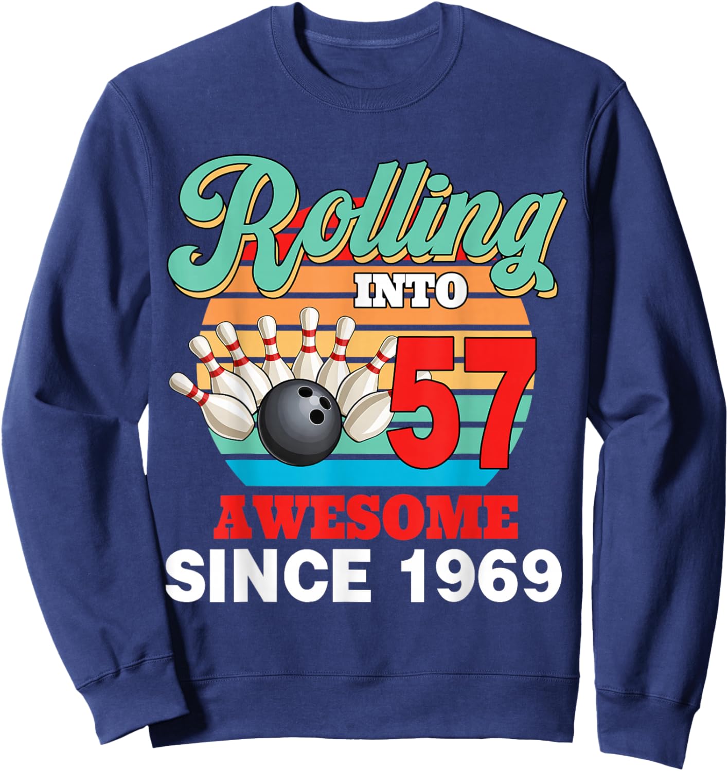 Retro Rolling Into 57 Awesome Since 1969 Bowling Birthday Sweatshirt - Sweatshirt | Navy