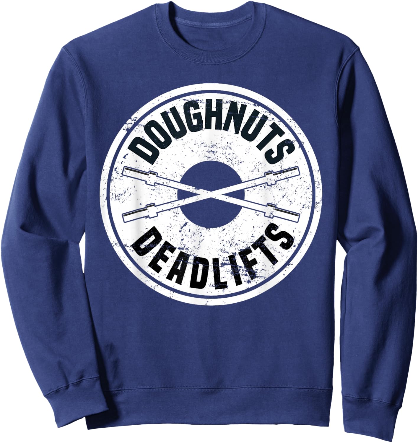 Doughnuts and Deadlifts , Weight Lifting Powerlifter Sweatshirt - Sweatshirt | Navy
