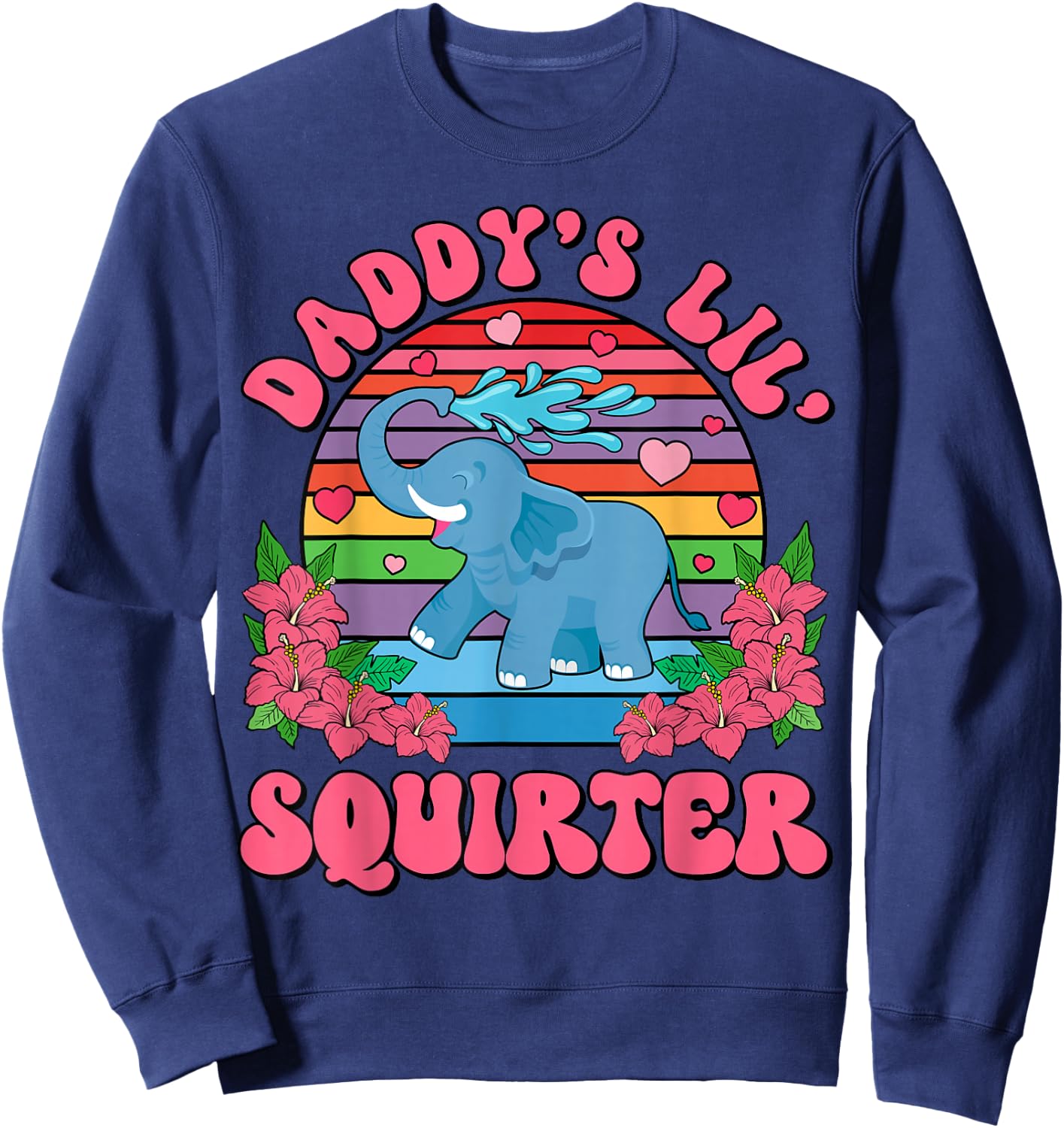 Inappropriate Funny Daddy's Lil Squirter Embarrassing Women Sweatshirt - Sweatshirt | Navy