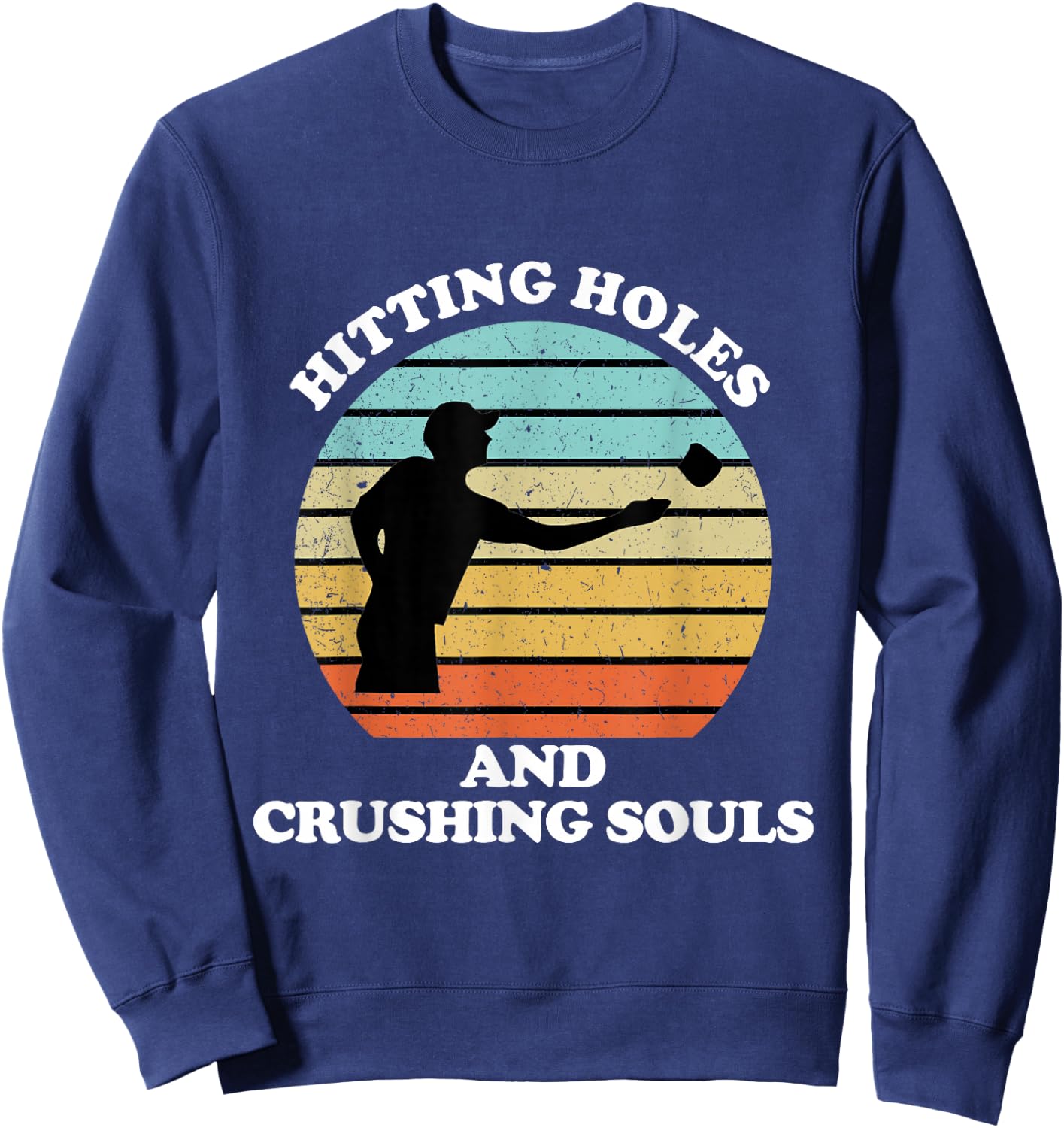 Hitting Holes and Crushing Souls Funny Cornhole Sweatshirt - Sweatshirt | Navy